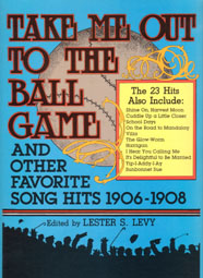 Take Me Out to the Ball Game & Others 1906-1908